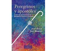 Peregrinos y Apostoles: Apuntes para una espiritualidad del Movimiento Cursillos de Cristiandad: 247 (ESTUDIOS Y ENSAYOS)