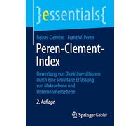 Peren-Clement-Index: Bewertung von Direktinvestitionen durch eine simultane Erfassung von Makroebene und Unternehmensebene (essentials)