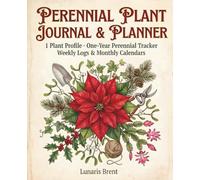 Perennial Plant Journal & Planner: Vintage Botanical Style, Christmas Poinsettia Motif Pattern: Single Plant Profile Tracker for One Full Year | Wide ... & Care Guides | 7.5" x 9.25", 135 Pages