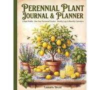 Perennial Plant Journal & Planner: Vintage Botanical Style, Kitchen Garden Lemon Tree Motif: Single Plant Profile Tracker for One Full Year | Wide ... & Care Guides | 7.5" x 9.25", 135 Pages