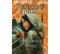 Perennial's Bloom: The Perennial Cycle, Book 1