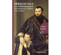 Pères et fils à la Renaissance: Représentations et réalités d'une relation