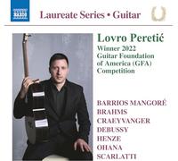 Peretic,Lovro - Lovro Peretic Guitar Laureate Recital featuring works by Barrios Mangore; Brahms; Craeyvanger; Debussy; Henze; Ohana; Scarlatti