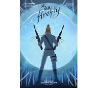 Pérez, Jordi - All-New Firefly: The Gospel According to Jayne Vol. 3 HC (Book 13): Collects All-New Firefly #9-10 and All-New Firefly: Big Damn Finale #1: Volume 3