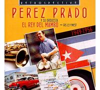 Perez Prado : El Rey del Mambo
