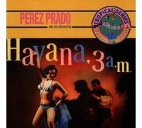 Perez Prado - Havana 3am