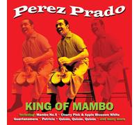 Perez Prado - King Of Mambo