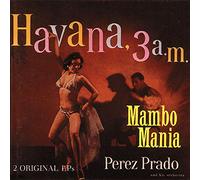 Perez Prado - Mambo Mania - Havanna 3 A.M.