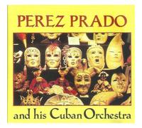 PEREZ PRADO - Perez Prado and his Cuban Orchestra
