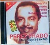 Perez Prado - Sus Mejores Éxitos