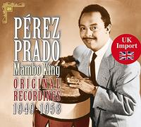 Pérez Prado - The Mambo King Original Recordings 1949-1958