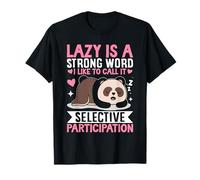 Perezoso es una Palabra Fuerte Me Gusta llamarla Selectivo Participat Camiseta