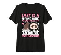Perezoso es una Palabra Fuerte Me Gusta llamarla Selectivo Participat Camiseta Premium