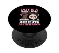 Perezoso es una Palabra Fuerte Me Gusta llamarla Selectivo Participat PopSockets PopGrip Adhesivo