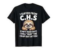 Perezoso Sufro De C.H.S I Will Huh The Crap out of You Camiseta