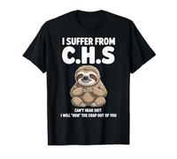 Perezoso Sufro De C.H.S I Will Huh The Crap out of You Camiseta