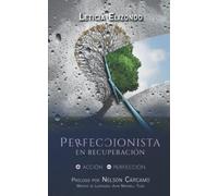 Perfeccionista en Recuperación: Más Acción, Menos Perfección
