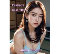 Perfect Beauties: Beautiful Nude Women, 100 Photos of Sexy Naked Erotic Adult Women (Platinum Collection: NSFW - Sexy, Naked, Topless, Erotic Photobook Series)