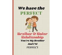 Perfect Brother & Sister Bond quote - Notebook: A Fun and Loving Notebook Celebrating the Unbreakable Sibling Connection
