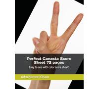 Perfect Canasta Score Sheet 72 pages: Easy to see with color score sheet!