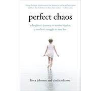 Perfect Chaos: A daughter's journey to survive biopolar, a mother's struggle to save her