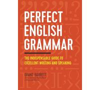 Perfect English Grammar: The Indispensable Guide to Excellent Writing and Speaking