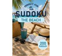 Perfect for The Beach - 200 Easy Sudoku Puzzles: A relaxing holiday companion with easy-to-read puzzles • Logic only • No guessing required • Perfect ... summer holidays (Perfect for... Easy sudoku)