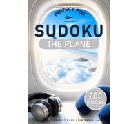 Perfect for the Plane - 200 Easy Sudoku puzzles: A relaxing travel companion easy-to-read puzzles • Logic only • No guessing required • Ideal for flights and holidays (Perfect for... Easy sudoku)