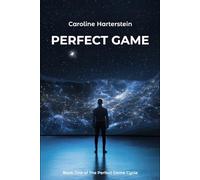 Perfect Game: A Cyber-Myth for the Algorithmic Age (The Perfect Game Cycle)