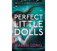 Perfect Little Dolls: A totally gripping and fast-paced crime thriller (Detective Eleanor Raven)