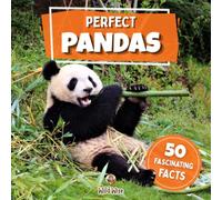 Perfect Pandas: 50 Fascinating Facts for Kids and Curious Adults (Wild Wise Animal Fact Books)