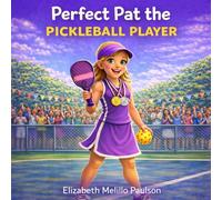 Perfect Pat the Pickleball Player (Little Champions in Training)
