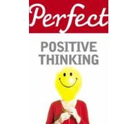 Perfect Positive Thinking (ebook)