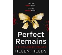 PERFECT REMAINS: A gripping, edge-of-your-seat crime thriller that will leave you gasping for breath: Book 1 (A DI Callanach Thriller)