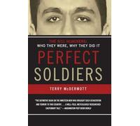 Perfect Soldiers: The 9/11 Hijackers: Who They Were, Why They Did It