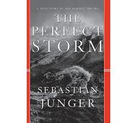 Perfect Storm: A True Story of Men Against the Sea