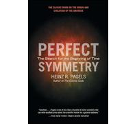 Perfect Symmetry: The Search for the Beginning of Time
