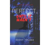 Perfect, Until It Wasn't