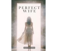 Perfect Wife: 100 True Stories of Women With Terrifying Secrets (Domestic Thriller)