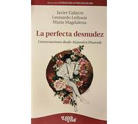 Perfecta Desnudez Conversaciones Desde Alejandra Pizarnik (