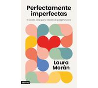 Perfectamente imperfectas: El secreto para que tu relación de pareja funcione (Imago Mundi)