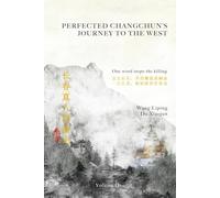 Perfected Changchun’s Journey to the West: Volume One: One Word Stops the Killing: Vol. 1