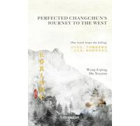 Perfected Changchun’s Journey to the West: Volume One: One Word Stops the Killing: Vol. 1