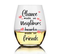 Perfectinsoy Chance Made us Neighbors Hearts Made us Friends Wine Glass Funny Novelty Neighbor Wine Glass Housewarming Gift for Neighbor New Home Owne