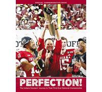 Perfection!: The Indiana Hoosiers' Journey to Their First-Ever National Championship