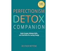 Perfectionism Detox Companion: Daily Prompts, Mindset Shifts, and Small Wins for Lasting Change (Part 2) (My Momentum Series)