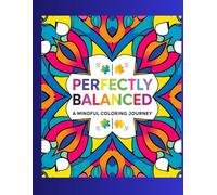 Perfectly Balanced: A Mindful Coloring Journey