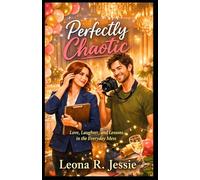 Perfectly Chaotic: Love, Laughter, and Lessons in the Everyday Mess