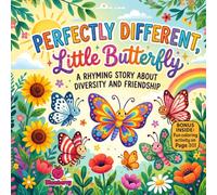 Perfectly Different, Little Butterfly: A Funny Rhyming Picture Book About Friendship, Confidence, and Celebrating Differences