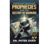 Perfectly Fulfilled Prophecies and the Destiny of Mankind